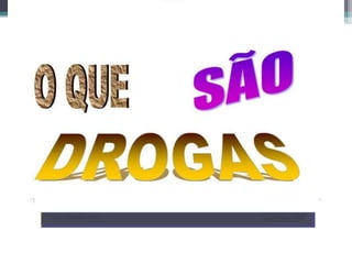 DROGAS E SUAS CONSEQUÊNCIAS-SLIDE