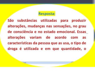 DROGAS E SUAS CONSEQUÊNCIAS-SLIDE