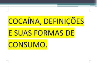 DROGAS E SUAS CONSEQUÊNCIAS-SLIDE