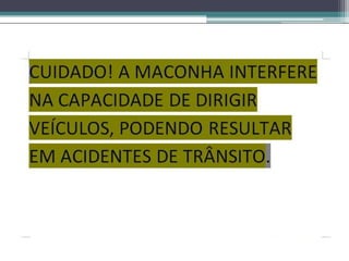 DROGAS E SUAS CONSEQUÊNCIAS-SLIDE