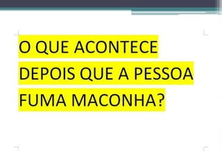 DROGAS E SUAS CONSEQUÊNCIAS-SLIDE
