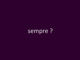 sempre ? 