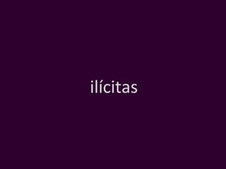 ilícitas 
