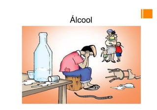 Álcool
 