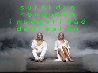 suicidio revancha inseguridad depresión 