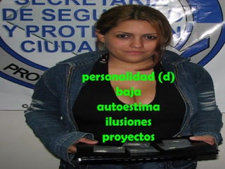 personalidad (d) baja autoestima ilusiones proyectos 
