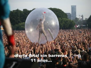 oferta total sin barreras  11 años… 