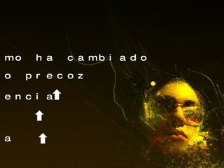 consumo ha cambiado inicio precoz frecuencia dosis mezcla 