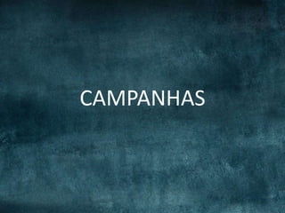 CAMPANHAS
 