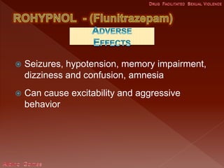 Seizures, hypotension, memory impairment,
dizziness and confusion, amnesia
 Can cause excitability and aggressive
behavior
 