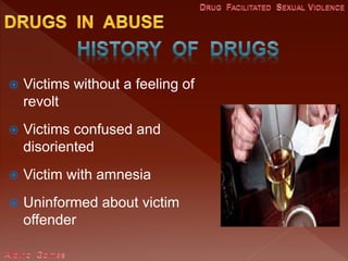  Victims without a feeling of
revolt
 Victims confused and
disoriented
 Victim with amnesia
 Uninformed about victim
offender
 