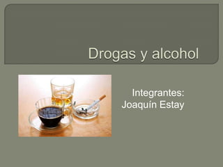 Integrantes:
Joaquín Estay
 