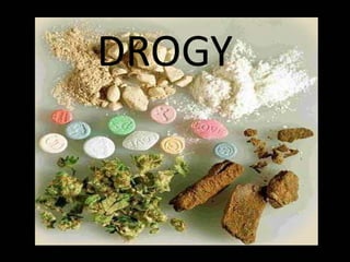 DROGY
 