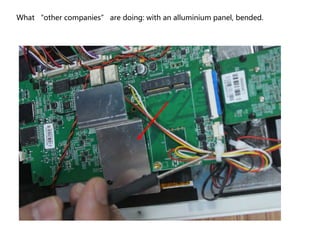 What “other companies” are doing: with an alluminium panel, bended.
 