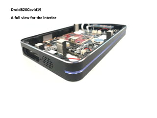 Droid820Covid19
A full view for the interior
 