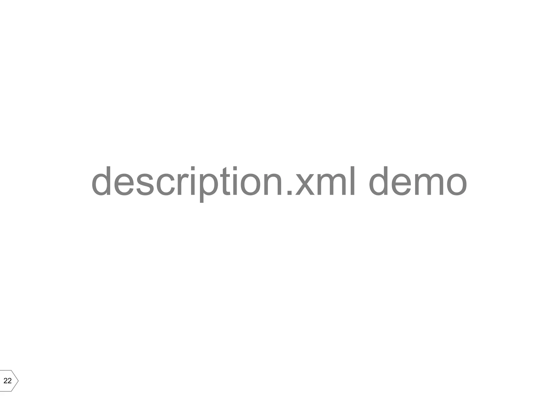 description.xml demo



22
 