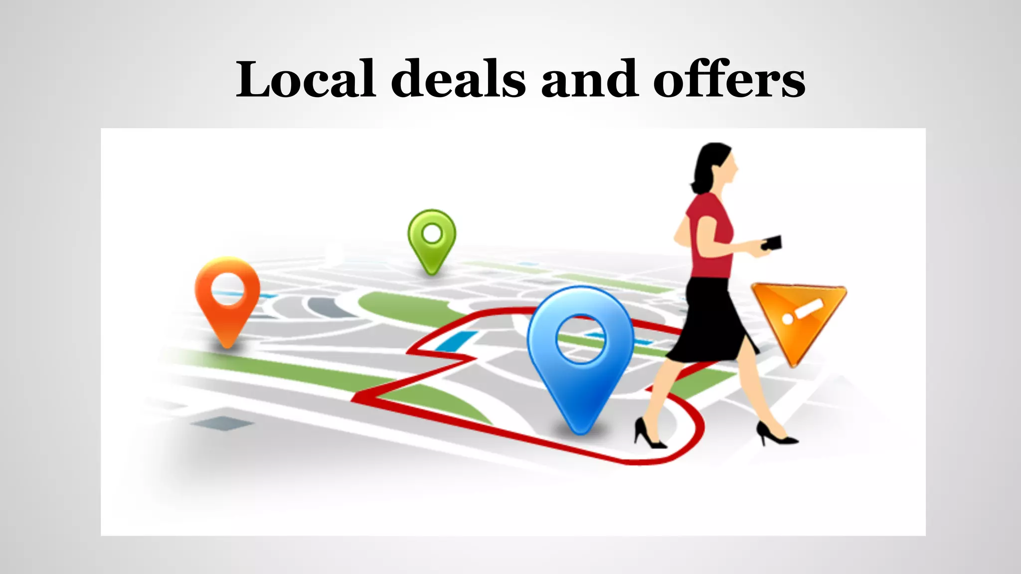 Local deals and offers
 