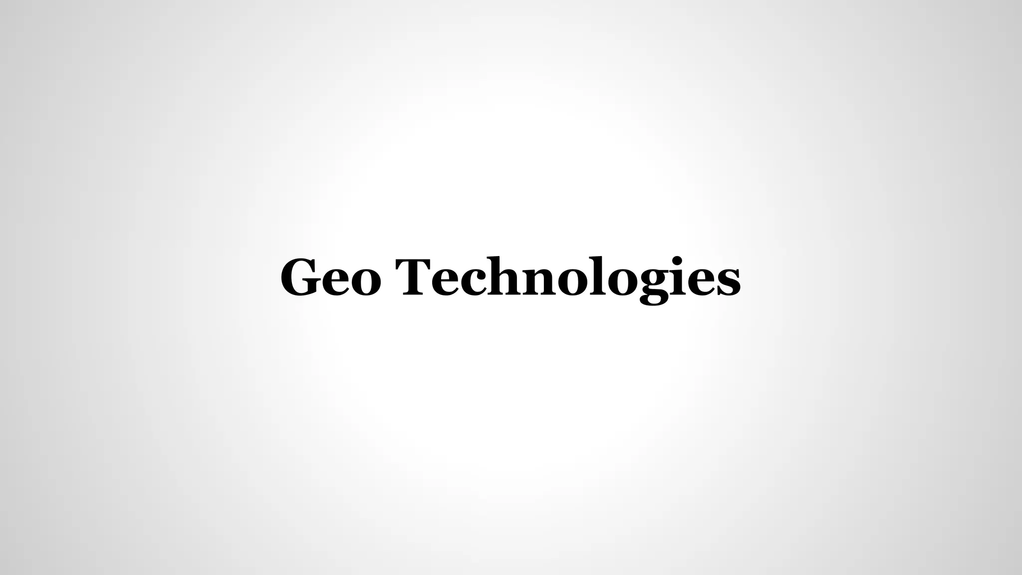 Geo Technologies
 