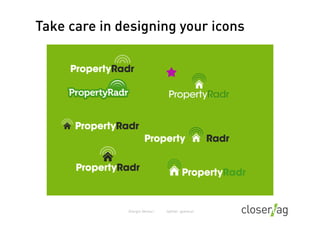 Take care in designing your icons




Purchase	
  decisions	
  are	
  made	
  on	
  an	
  impulse.	
  	
  
A	
  well	
  de...