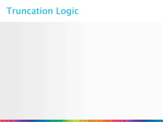 Truncation Logic
 