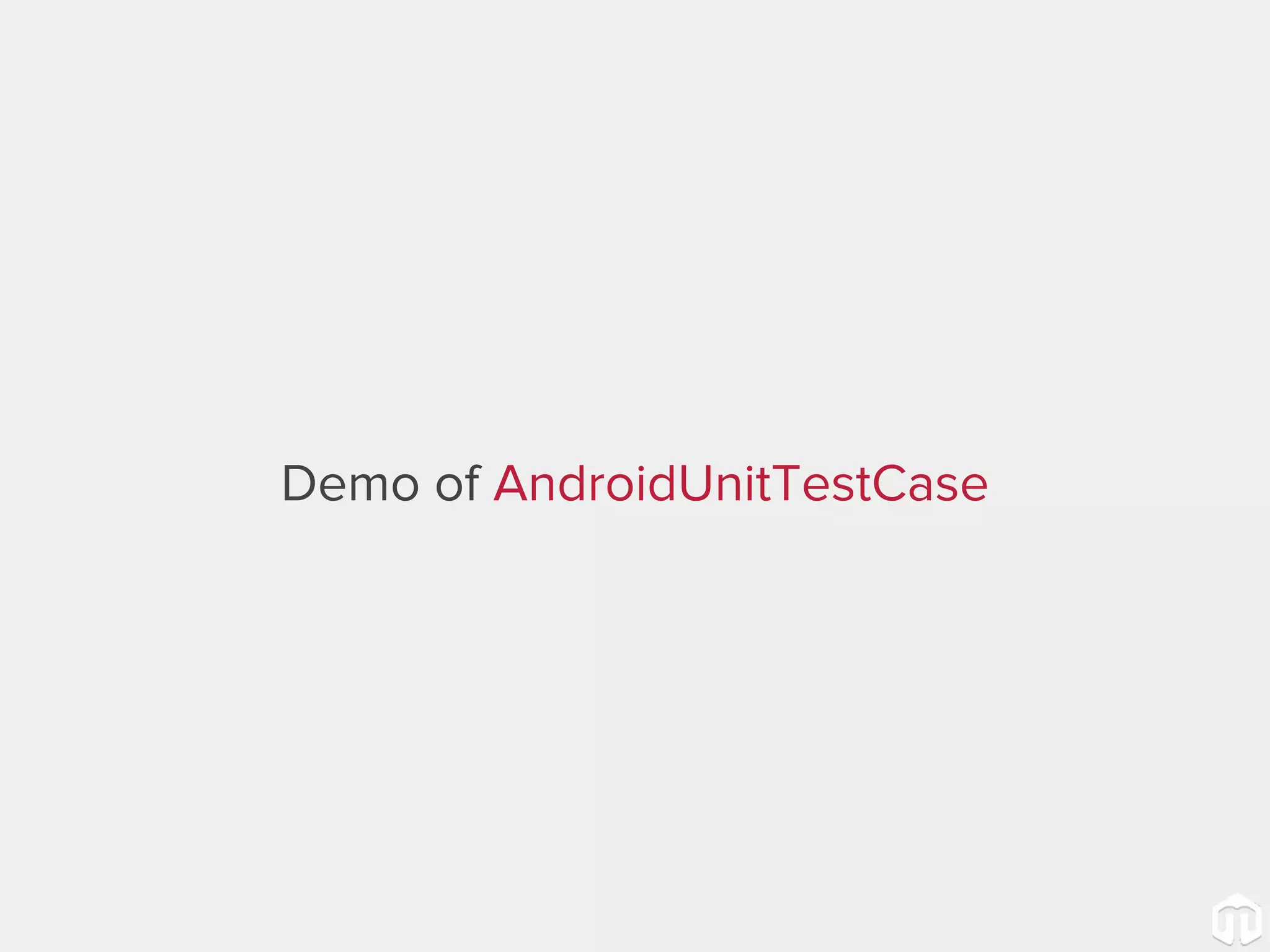 Demo of AndroidUnitTestCase 