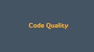 Code Quality
 