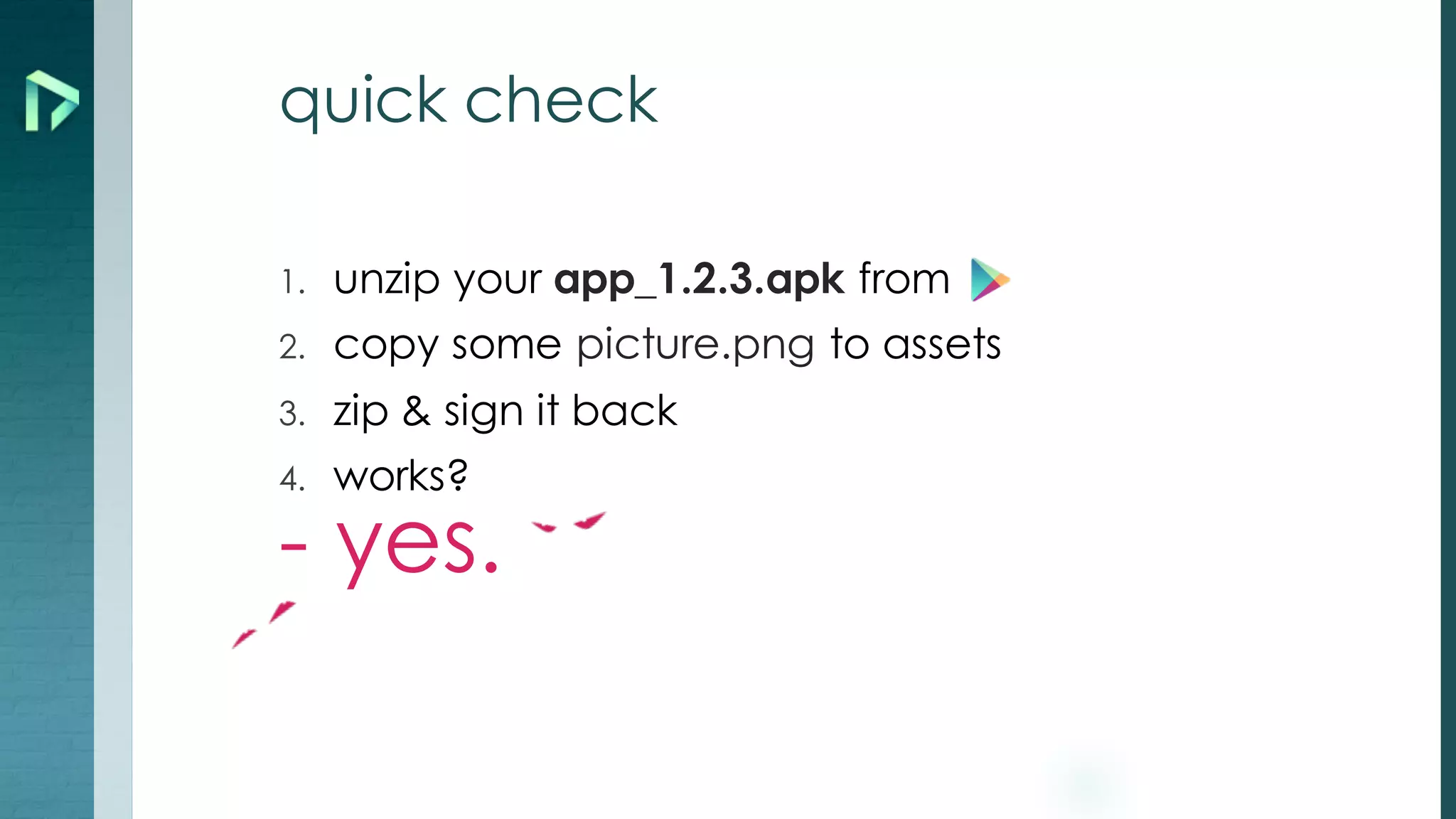 quick check
1. unzip your app_1.2.3.apk from
2. copy some picture.png to assets
3. zip & sign it back
4. works?
- yes.
 