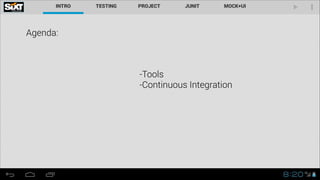 Agenda:
-Tools
-Continuous Integration
!
 