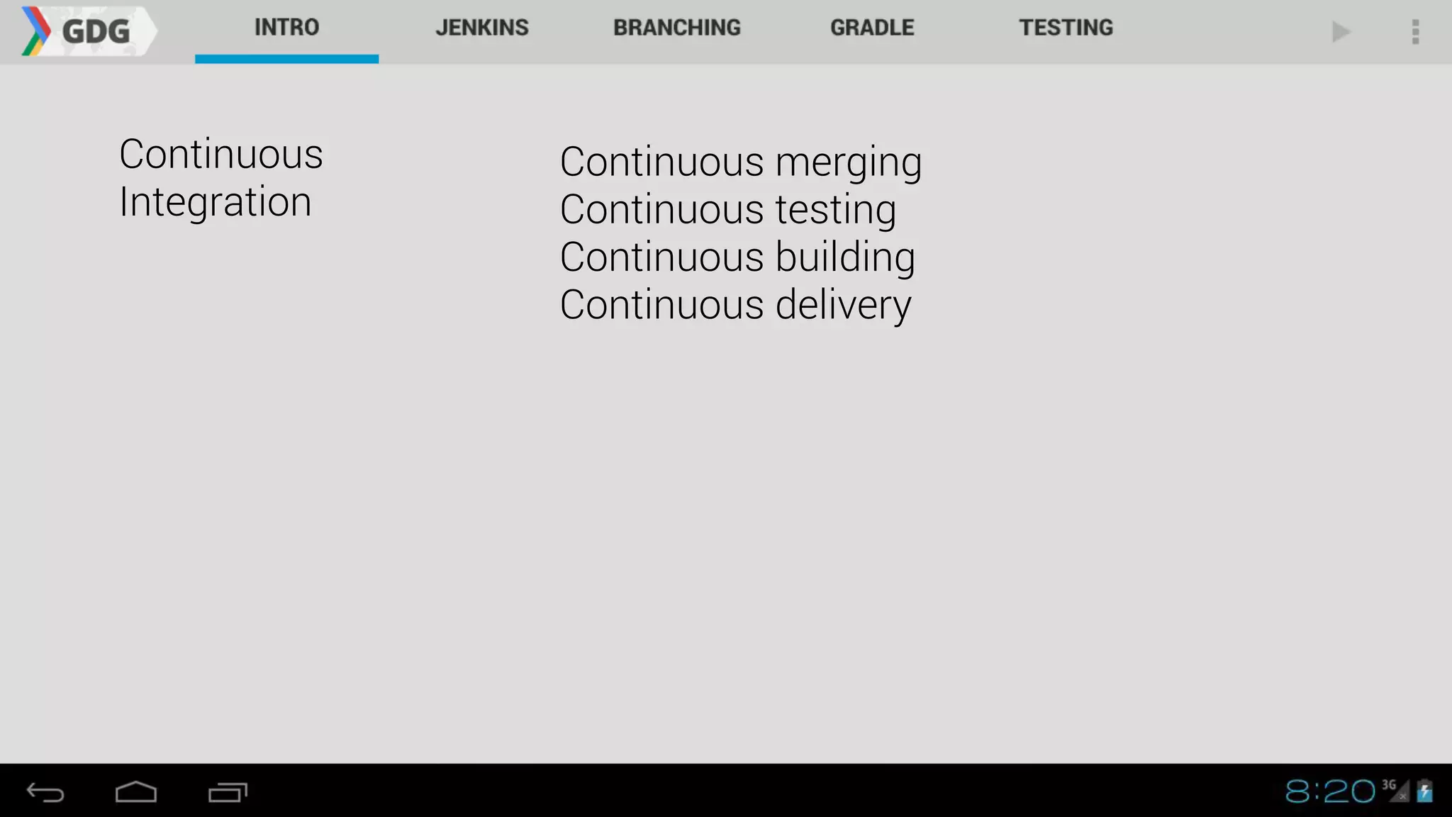Continuous
Integration
Continuous merging
Continuous testing
Continuous building
Continuous delivery
 