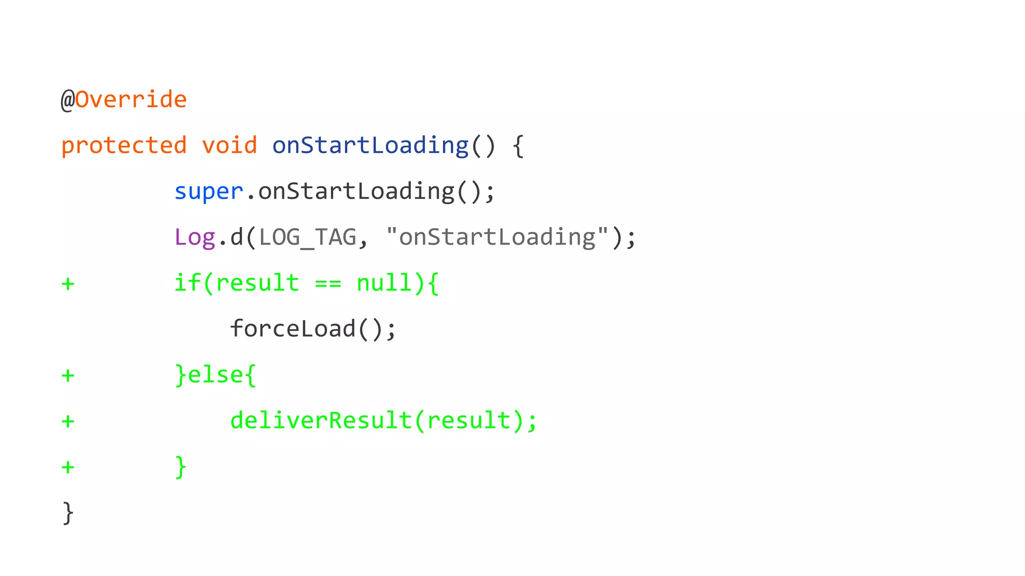 @Override
protected void onStartLoading() {
super.onStartLoading();
Log.d(LOG_TAG, "onStartLoading");
+ if(result == null){
forceLoad();
+ }else{
+ deliverResult(result);
+ }
}
 