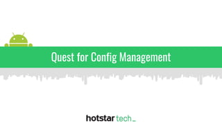 Quest for Config Management
 