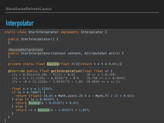 WaveSwipeRefreshLayout
Interpolator
 