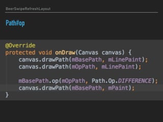BeerSwipeRefreshLayout
Path#op
 