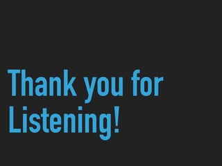 Thank you for
Listening!
 