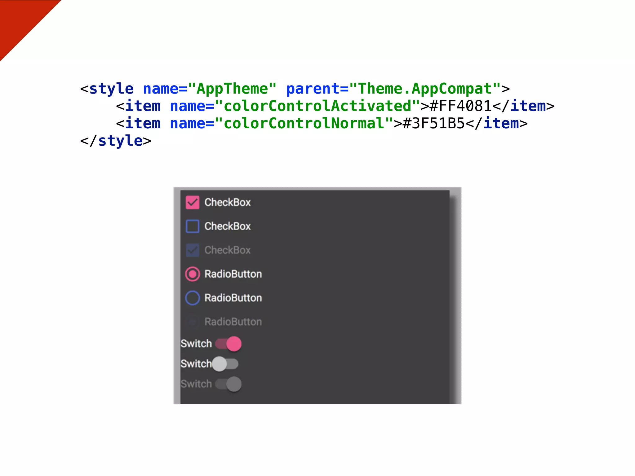 <style name="AppTheme" parent="Theme.AppCompat"> 
<item name="colorControlActivated">#FF4081</item> 
<item name="colorControlNormal">#3F51B5</item> 
</style>
 
