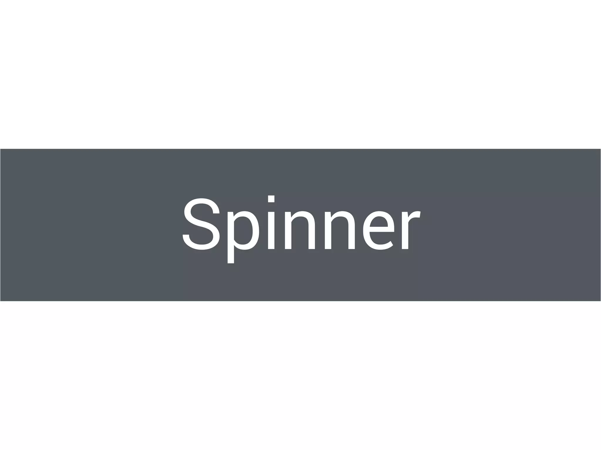 Spinner
 