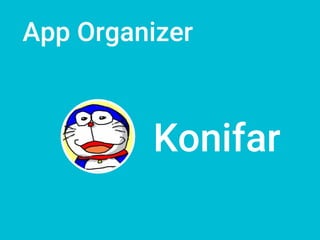 App Organizer
Konifar
 