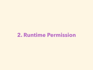 2. Runtime Permission
 