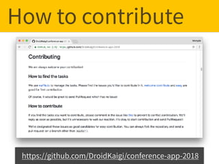 How to contribute
https://github.com/DroidKaigi/conference-app-2018
 