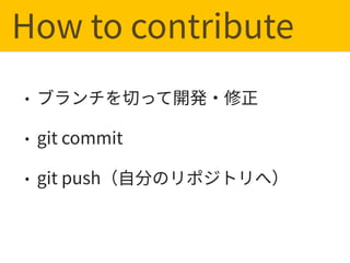 How to contribute
git commit
git push
 