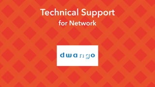 Technical Support
for Network
 