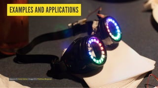 EXAMPLES AND APPLICATIONS
Glasses(C) |Image(CC)AndyGelme MatthewBergman
 