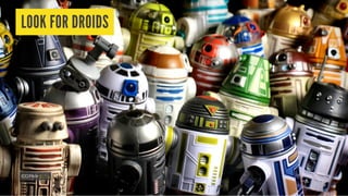 LOOK FOR DROIDS
(CC)Flickr⣫⣤⣇⣤
 