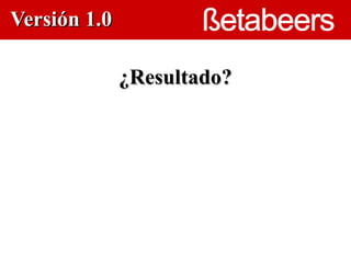 Versión 1.0

              ¿Resultado?

                    
 