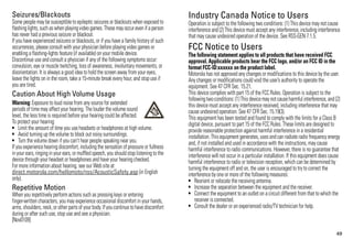 Seizures/Blackouts                                                                        Industry Canada Notice to Users
Some people may be susceptible to epileptic seizures or blackouts when exposed to         Operation is subject to the following two conditions: (1) This device may not cause
                                                                                          Industry Canada Notice



flashing lights, such as when playing video games. These may occur even if a person       interference and (2) This device must accept any interference, including interference
has never had a previous seizure or blackout.                                             that may cause undesired operation of the device. See RSS-GEN 7.1.5.
If you have experienced seizures or blackouts, or if you have a family history of such
occurrences, please consult with your physician before playing video games or             FCC Notice to Users
enabling a flashing-lights feature (if available) on your mobile device.                  The following statement applies to all products that have received FCC
                                                                                          FCC Notice



Discontinue use and consult a physician if any of the following symptoms occur:           approval. Applicable products bear the FCC logo, and/or an FCC ID in the
convulsion, eye or muscle twitching, loss of awareness, involuntary movements, or         format FCC-ID:xxxxxx on the product label.
disorientation. It is always a good idea to hold the screen away from your eyes,          Motorola has not approved any changes or modifications to this device by the user.
leave the lights on in the room, take a 15-minute break every hour, and stop use if       Any changes or modifications could void the user’s authority to operate the
you are tired.                                                                            equipment. See 47 CFR Sec. 15.21.
Caution About High Volume Usage                                                           This device complies with part 15 of the FCC Rules. Operation is subject to the
                                                                                          following two conditions: (1) This device may not cause harmful interference, and (2)
Warning: Exposure to loud noise from any source for extended                              this device must accept any interference received, including interference that may
periods of time may affect your hearing. The louder the volume sound                      cause undesired operation. See 47 CFR Sec. 15.19(3).
level, the less time is required before your hearing could be affected.                   This equipment has been tested and found to comply with the limits for a Class B
To protect your hearing:                                                                  digital device, pursuant to part 15 of the FCC Rules. These limits are designed to
• Limit the amount of time you use headsets or headphones at high volume.                 provide reasonable protection against harmful interference in a residential
• Avoid turning up the volume to block out noisy surroundings.                            installation. This equipment generates, uses and can radiate radio frequency energy
• Turn the volume down if you can’t hear people speaking near you.                        and, if not installed and used in accordance with the instructions, may cause
If you experience hearing discomfort, including the sensation of pressure or fullness     harmful interference to radio communications. However, there is no guarantee that
in your ears, ringing in your ears, or muffled speech, you should stop listening to the   interference will not occur in a particular installation. If this equipment does cause
device through your headset or headphones and have your hearing checked.                  harmful interference to radio or television reception, which can be determined by
For more information about hearing, see our Web site at                                   turning the equipment off and on, the user is encouraged to try to correct the
direct.motorola.com/hellomoto/nss/AcousticSafety.asp (in English                          interference by one or more of the following measures:
only).                                                                                    • Reorient or relocate the receiving antenna.
Repetitive Motion                                                                         • Increase the separation between the equipment and the receiver.
When you repetitively perform actions such as pressing keys or entering                   • Connect the equipment to an outlet on a circuit different from that to which the
finger-written characters, you may experience occasional discomfort in your hands,            receiver is connected.
arms, shoulders, neck, or other parts of your body. If you continue to have discomfort    • Consult the dealer or an experienced radio/TV technician for help.
during or after such use, stop use and see a physician.
[Nov0109]

                                                                                                                                                                              49
 