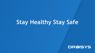 Stay Healthy Stay Safe
 
