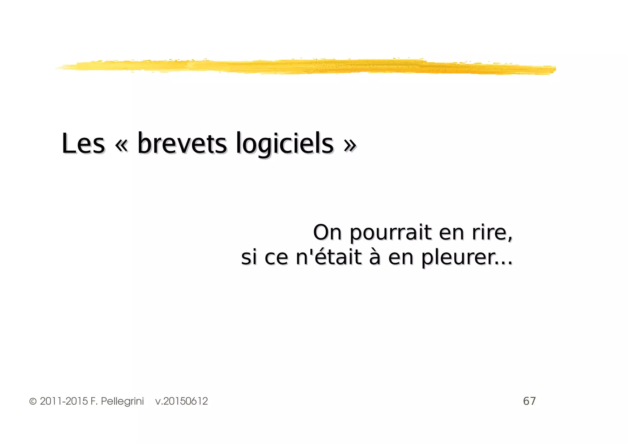 ©2011-2015 F. Pellegrini v.20150612
Les « brevets logiciels »Les « brevets logiciels »
/ $/ $
# 0# 0
 