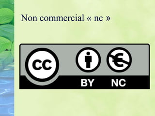 Non commercial « nc »
 