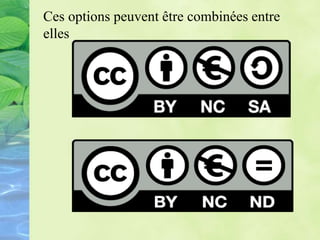 Ces options peuvent être combinées entre
elles
 