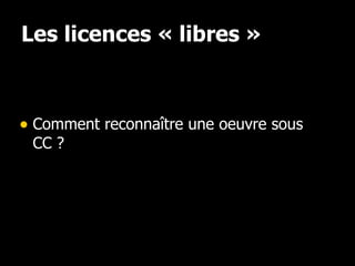 Les licences « libres » Comment reconnaître une oeuvre sous CC ? 